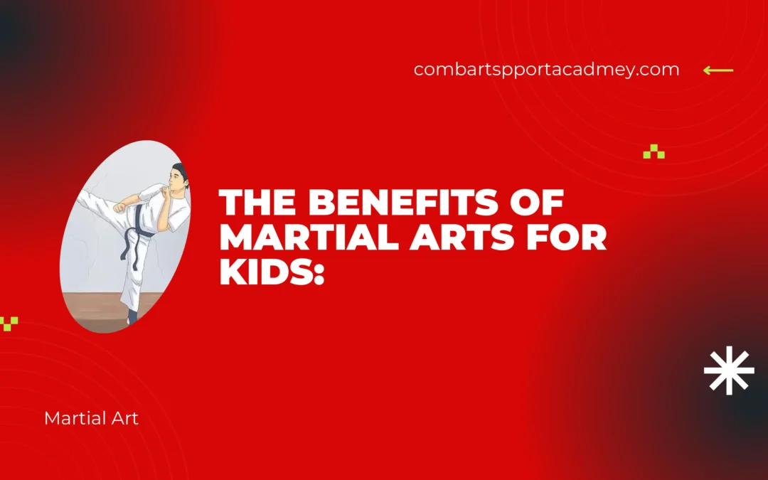 The Benefits of Martial Arts for Kids